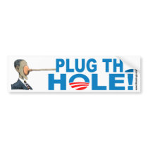 Plug The Hole! Bumper Sticker