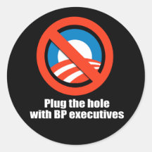 PLUG THE HOLE WITH BP EXECUTIVES ROUND STICKERS