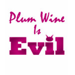 Plum Wine Is Evil T-Shirt
