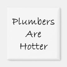Plumbers Are Hotter Refrigerator Magnet