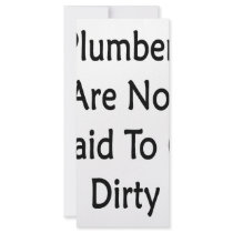 Plumbers Are Not Afraid To Get Dirty rack cards by Supernova23 Plumbers Are Not Afraid To Get Dirty rack cards