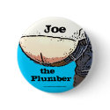 Plumbers Butt... Joe the plumber Button by joetheplumber Plumbers Butt... Joe the plumber Button