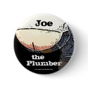 Plumbers Butt... Joe the plumber Button by joetheplumber Plumbers Butt... Joe the plumber Button
