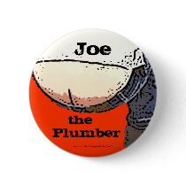 Plumbers Butt... Joe the plumber Button