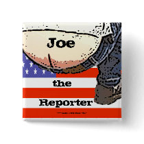 Plumbers Butt... Joe the Reporter Button