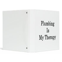 Plumbing Is My Therapy Vinyl Binder