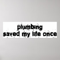 Plumbing Saved My Life Once Poster