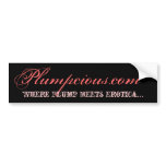 Plumpcious.com, Where Plump Meets Erotica... Bumper Sticker