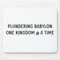 PLUNDERING BABYLON ONE KINGDOM @ A TIME MOUSE PAD
