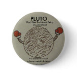 pluto, don't feel bad about being deplanetized buttons