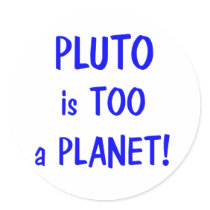 Pluto is a planet stickers by wolfmama Pluto is a planet stickers