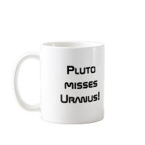 Pluto misses Uranus! mugs by Squidwoman Pluto misses Uranus! mugs