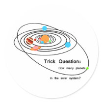 Pluto Planets Trick Question stickers by 2GIOSdotCOM Pluto Planets Trick Question stickers