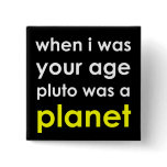 Pluto was a planet?!? buttons