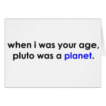 Pluto was a planet?!? cards by chic_geek Pluto was a planet?!? cards