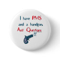 PMS Humor buttons by ironydesign PMS Humor buttons
