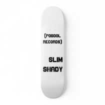 (POBDOL RECORDS), SLIM SHADY skateboards by Marshall_Mathers (POBDOL RECORDS), SLIM SHADY skateboards