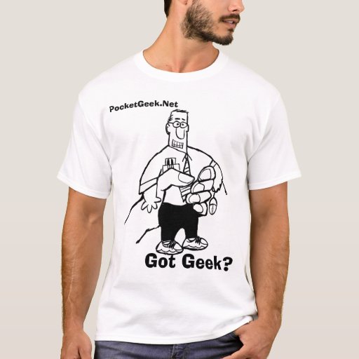 Pocket Geek Logo Full Size, Got Geek?, PocketGe... TShirt Zazzle