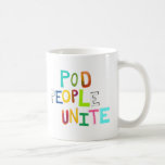 Pod People Unite fun colorful unique art words Coffee Mug