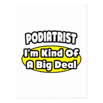 Podiatrist = Kind of a Big Deal Post Card
