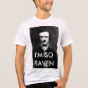 Poe, I'M SO RAVEN t-shirts