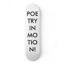 POETRY IN MOTION! skateboards by rotanman POETRY IN MOTION! skateboards