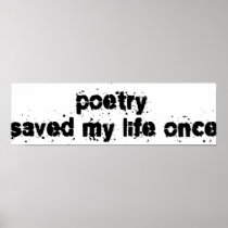 Poetry Saved My Life Once Posters
