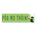 Póg Mo Thóin! bumper stickers