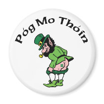 Pog Mo Thoin Gift magnets by Funny_Irish_TShirts Pog Mo Thoin Gift magnets