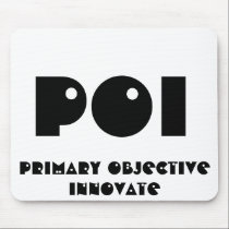 POI, Primary Objective Innovate mousepads by teclothing POI, Primary Objective Innovate mousepads