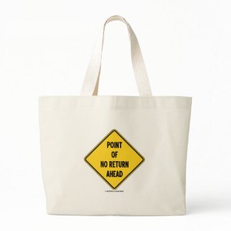 Point Of No Return Ahead (Diamond Warning Sign) bag