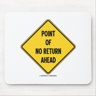 Point Of No Return Ahead (Diamond Warning Sign) mousepad