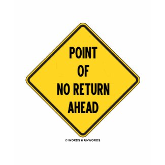 Point Of No Return Ahead (Diamond Warning Sign) shirt