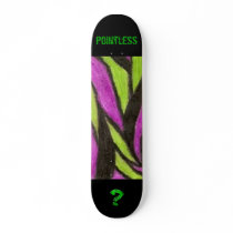 pointless skateboard with 2nd real design