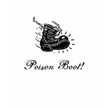 Poison Boot! t-shirts by ndbuffy Poison Boot! t-shirts