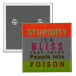 POISON STUPIDITY ~ Button Truism