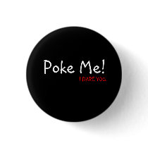 Poke Me!, I DARE YOU. buttons