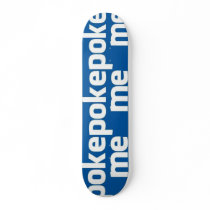 Poke Me Skateboard Deck
