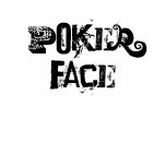 Poker Face t-shirts