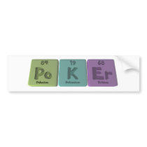Poker-Po-K-Er-Polonium-Potassium-Erbium.png Bumper Sticker