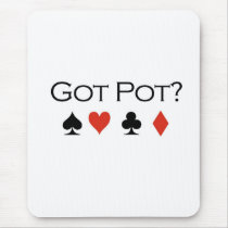 Poker T-shirts: "Got pot?" mousepads by humortees Poker T-shirts: "Got pot?" mousepads