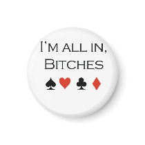 Poker T-shirts: "I'm all in, bitch" magnets