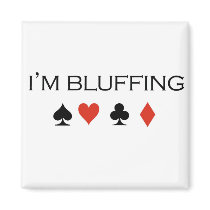 Poker T-shirts: "I'm bluffing" magnets