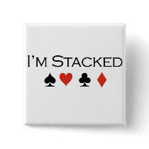 Poker T-shirts: "I'm stacked" buttons