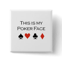 Poker T-shirts: "Poker face" "This is my poker fac buttons