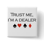 Poker T-shirts: "Trust me, I'm a dealer" buttons