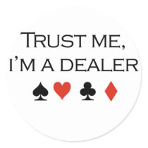 Poker T-shirts: "Trust me, I'm a dealer" stickers