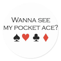 Poker T-shirts: "Wanna see my pocket ace" stickers