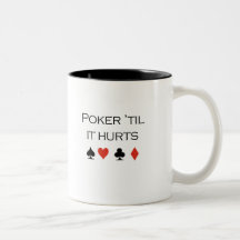 Poker til it hurts T-shirt Mug