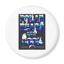 POLAR BEARS ARE COOL FRIDGE MAGNETS